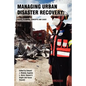 Managing Urban Disaster Recovery: Policy, Planning, Concepts and Cases - Paperback