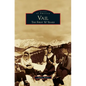 Vail: The First 50 Years - Hardcover