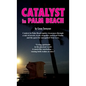 Catalyst in Palm Beach - Hardcover
