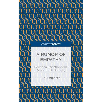 A Rumor of Empathy: Rewriting Empathy in the Context of Philosophy - Hardcover
