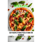 Making Pizza: Easy Recipes to Make Pizza at Home for Beginners - Paperback