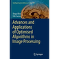 Advances and Applications of Optimised Algorithms in Image Processing - Paperback