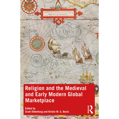 Religion and the Medieval and Early Modern Global Marketplace - Paperback