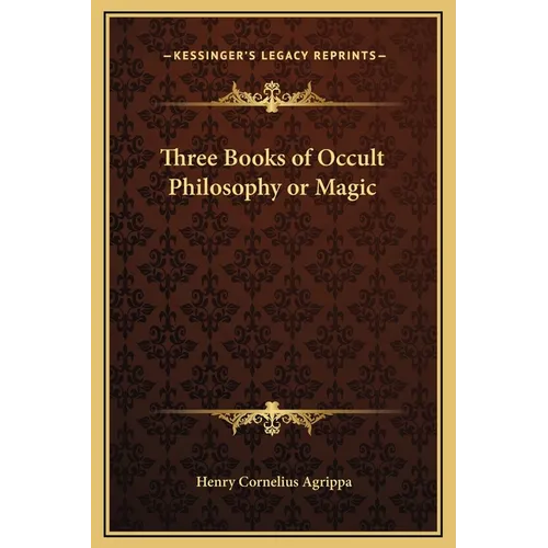 Three Books of Occult Philosophy or Magic - Hardcover