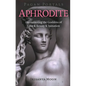 Pagan Portals - Aphrodite: Encountering the Goddess of Love & Beauty & Initiation - Paperback