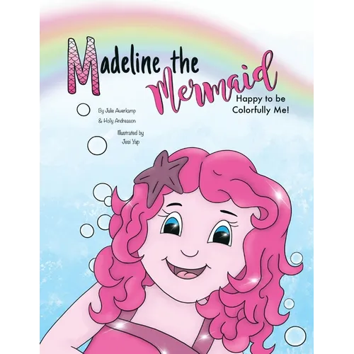 Madeline the Mermaid - Happy to be Colorfully Me! - Paperback