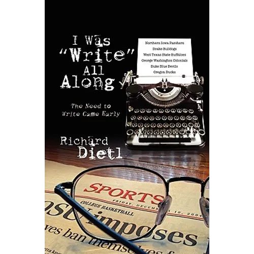 I Was Write All Along: The Need to Write Came Early - Paperback