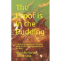 The Proof is In the Pudding: A Biblical Perspective & Historical Guide to the True Descendants of the Bible - Paperback
