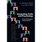 Integrating Faith and Psychology: Twelve Psychologists Tell Their Stories - Paperback