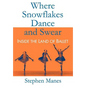 Where Snowflakes Dance and Swear: Inside the Land of Ballet - Hardcover