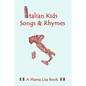 Italian Kid Songs and Rhymes: A Mama Lisa Book - Paperback