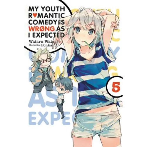 My Youth Romantic Comedy Is Wrong, as I Expected, Vol. 5 (Light Novel): Volume 5 - Paperback