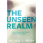 The Unseen Realm: Recovering the Supernatural Worldview of the Bible - Paperback