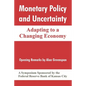 Monetary Policy and Uncertainty: Adapting to a Changing Economy - Paperback