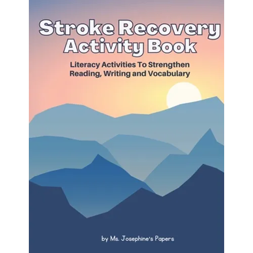 Stroke Recovery Activity Book: Literacy Activities to strengthen Reading, Writing and Vocabulary - Paperback