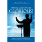 Making God's Praise Glorious!: Words of Inspiration and Support for Church Choir Directors and Their Choirs - Paperback