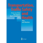 Transportation, Traffic Safety and Health -- Man and Machine: Second International Conference, Brussels, Belgium, 1996 - Paperback