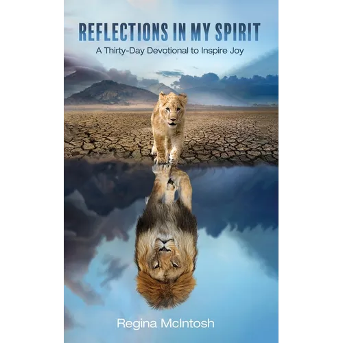 Reflections in My Spirit: A Thirty-Day Devotional to Inspire Joy - Paperback