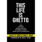 This Life is Ghetto: A Candid Conversation Between a Father and Adult Daughter Navigating Rejection, Divorce and Daddy Issues - Paperback