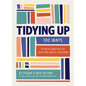 Tidying Up: 100 Ways to Infuse Order and Joy Into Every Area of Your Home - Hardcover