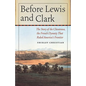 Before Lewis and Clark: The Story of the Chouteaus, the French Dynasty That Ruled America's Frontier - Paperback