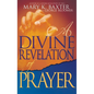 A Divine Revelation of Prayer - Paperback