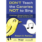 Don't Teach the Canaries Not to Sing: Creating a School Culture That Boosts Achievement - Paperback