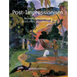 Post-Impressionism: Beyond Impressionism: bold colors and new forms - Hardcover