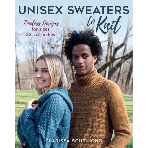 Unisex Sweaters to Knit: Timeless Designs for Sizes 32-52 Inches - Paperback