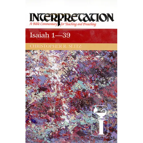 Isaiah 1-39: Interpretation: A Bible Commentary for Teaching and Preaching - Paperback