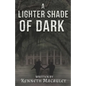 A Lighter Shade of Dark - Paperback