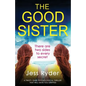 The Good Sister: A twisty, dark psychological thriller that will have you gripped - Paperback