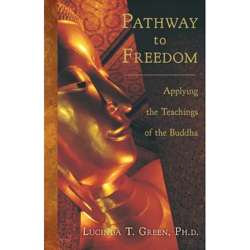 Pathway to Freedom: Applying the Teachings of the Buddha - Paperback