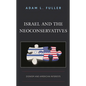 Israel and the Neoconservatives: Zionism and American Interests - Paperback