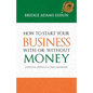 How to Start Your Business with or Without Money: A Practical Approach to 'Small Beginnings' - Paperback