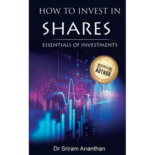 How to Invest in Shares?: Essentials of Investments - Paperback