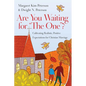 Are You Waiting for the One?: Cultivating Realistic, Positive Expectations for Christian Marriage - Paperback