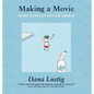 Making a Movie: From Concept to Red Carpet - Hardcover