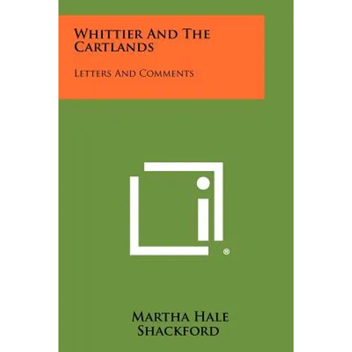 Whittier and the Cartlands: Letters and Comments - Paperback