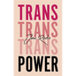Trans Power: Own Your Gender - Paperback
