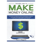 The Real Way to Make Money Online: How to Sell on Amazon & More for Beginners & Advanced. Make Money From Home & Create a Passive Income. 9 Legit Ways - Paperback