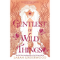 Gentlest of Wild Things - Hardcover