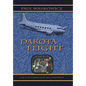 Dakota Flight: A Tale of the Canadian North and of World War II - Hardcover
