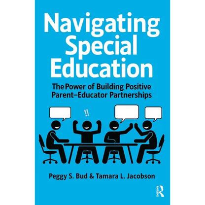 Navigating Special Education: The Power of Building Positive Parent-Educator Partnerships - Paperback