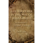 Life Together in the Way of Jesus Christ - Paperback