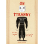 On Tyranny Graphic Edition: Twenty Lessons from the Twentieth Century - Hardcover