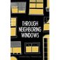 Through Neighboring Windows - Paperback