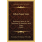 Cuban Sugar Sales: Testimony Taken by the Committee on Relations with Cuba (1902) - Paperback