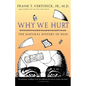 Why We Hurt: The Natural History of Pain - Paperback
