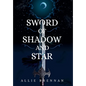 Sword of Shadow and Star - Hardcover